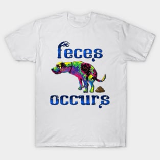 FECES OCCURS T-Shirt